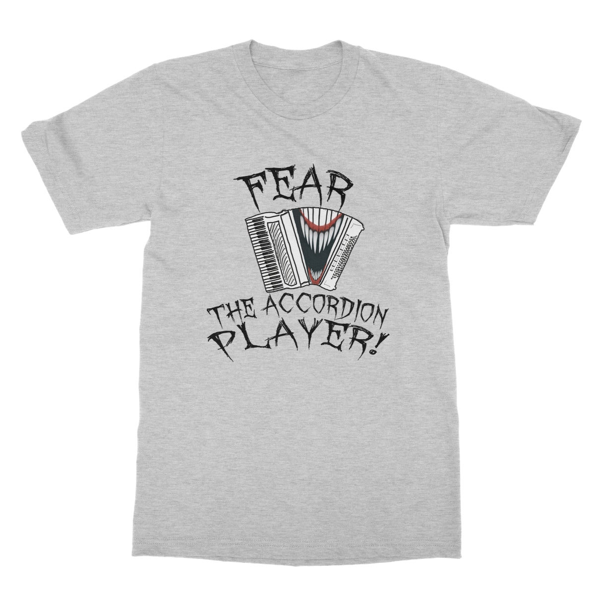 Fear the Accordion Player T-Shirt