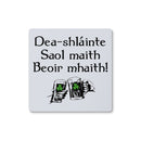 Good health, good life, good beer Irish Gaelic Coaster