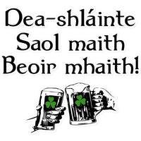 Good health, good life, good beer Irish Gaelic Sticker