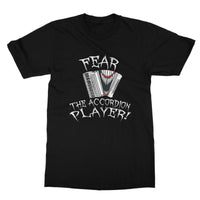 Fear the Accordion Player T-Shirt