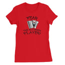 Fear the Accordion Player Women's T-Shirt