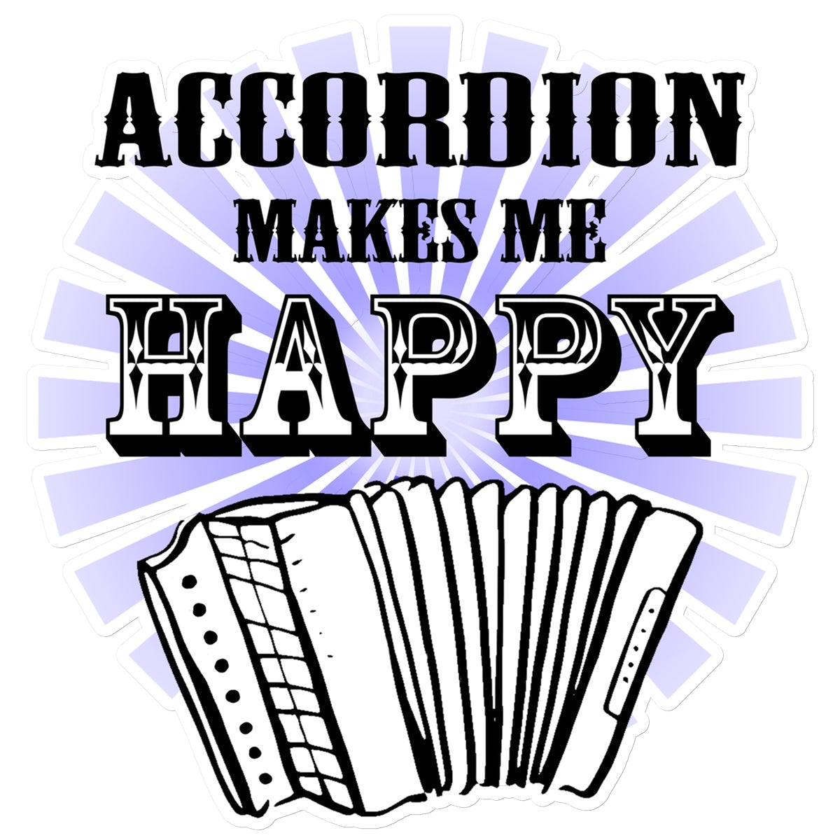 Accordion makes me happy Sticker