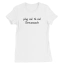 Irish Gaelic "Kiss me I'm Irish" Women's T-Shirt