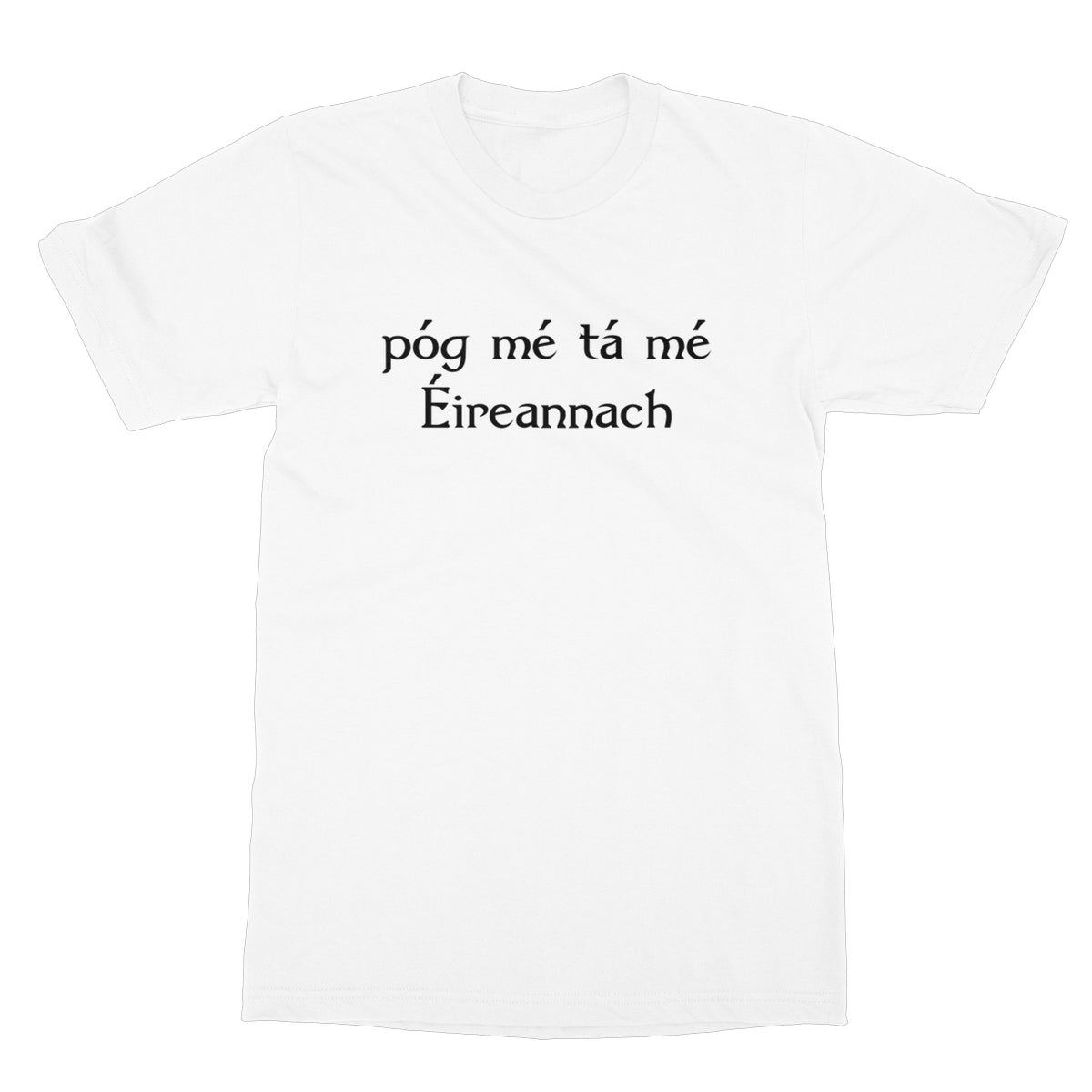 Irish Gaelic "Kiss me I'm Irish" T-Shirt