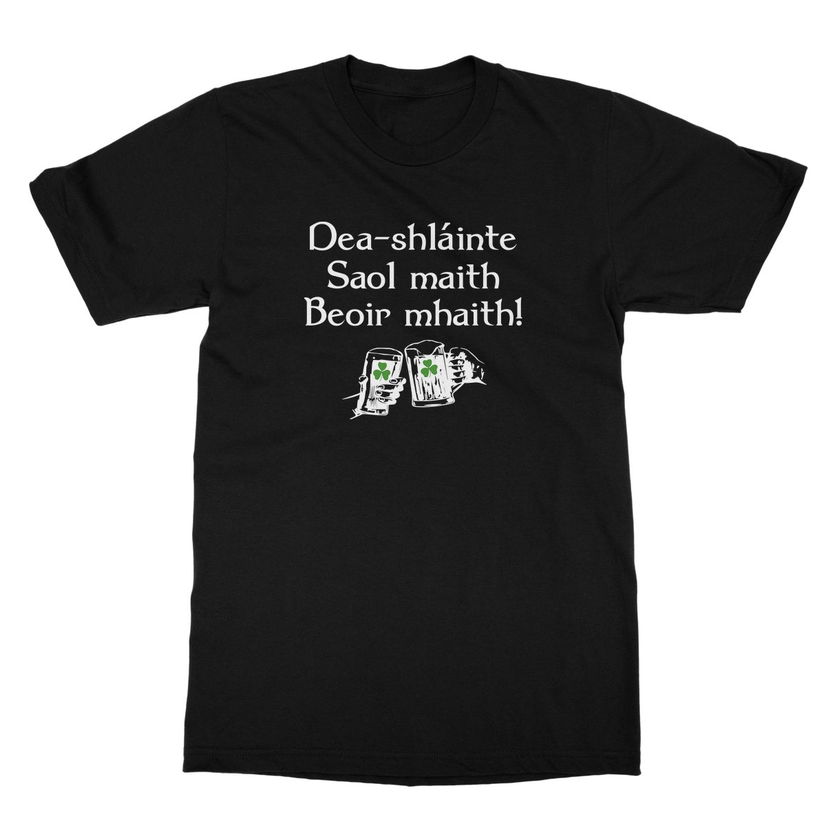 Good health, good life, good beer Irish Gaelic T-Shirt