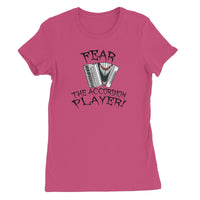 Fear the Accordion Player Women's T-Shirt