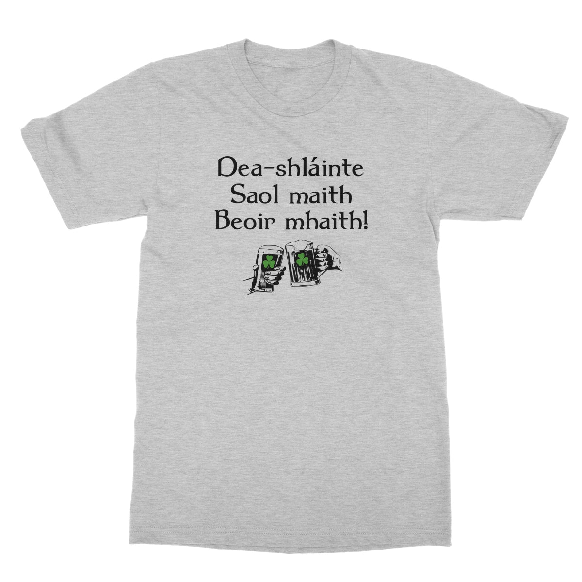 Good health, good life, good beer Irish Gaelic T-Shirt