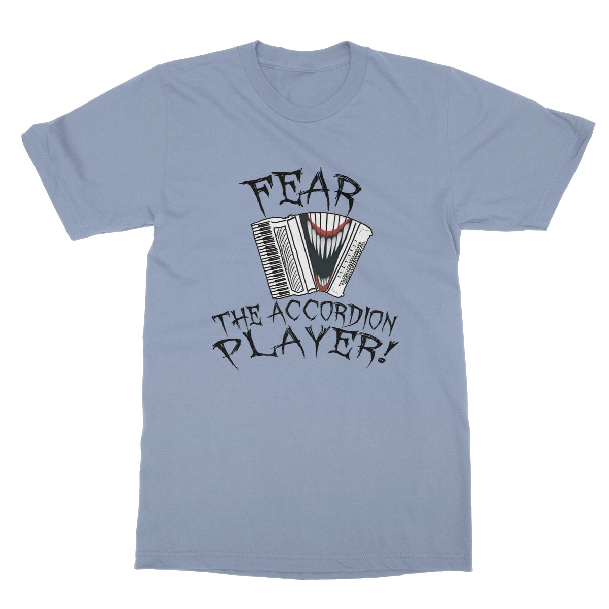 Fear the Accordion Player T-Shirt