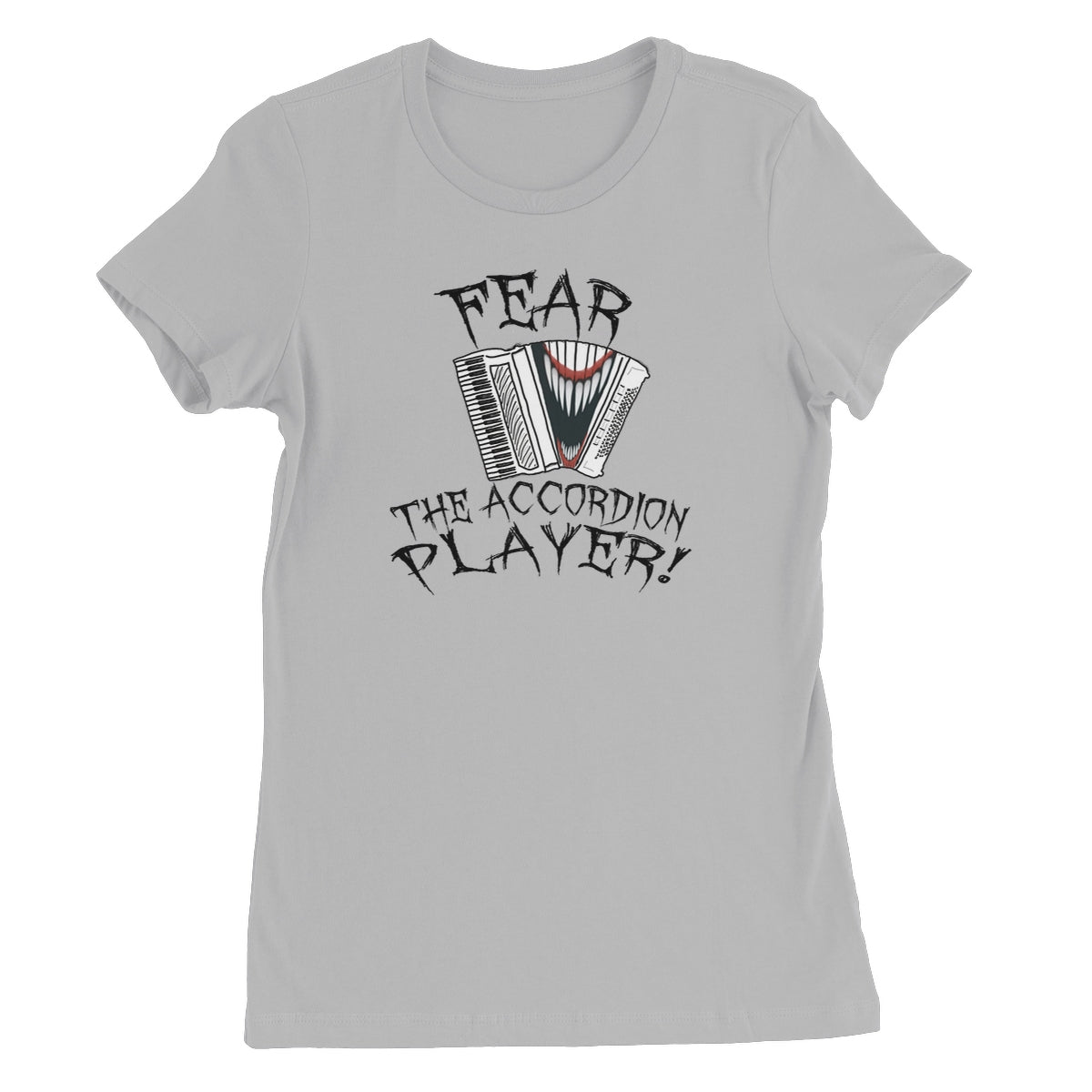 Fear the Accordion Player Women's T-Shirt