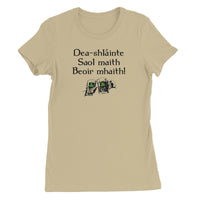 Good health, good life, good beer Irish Gaelic Women's T-Shirt