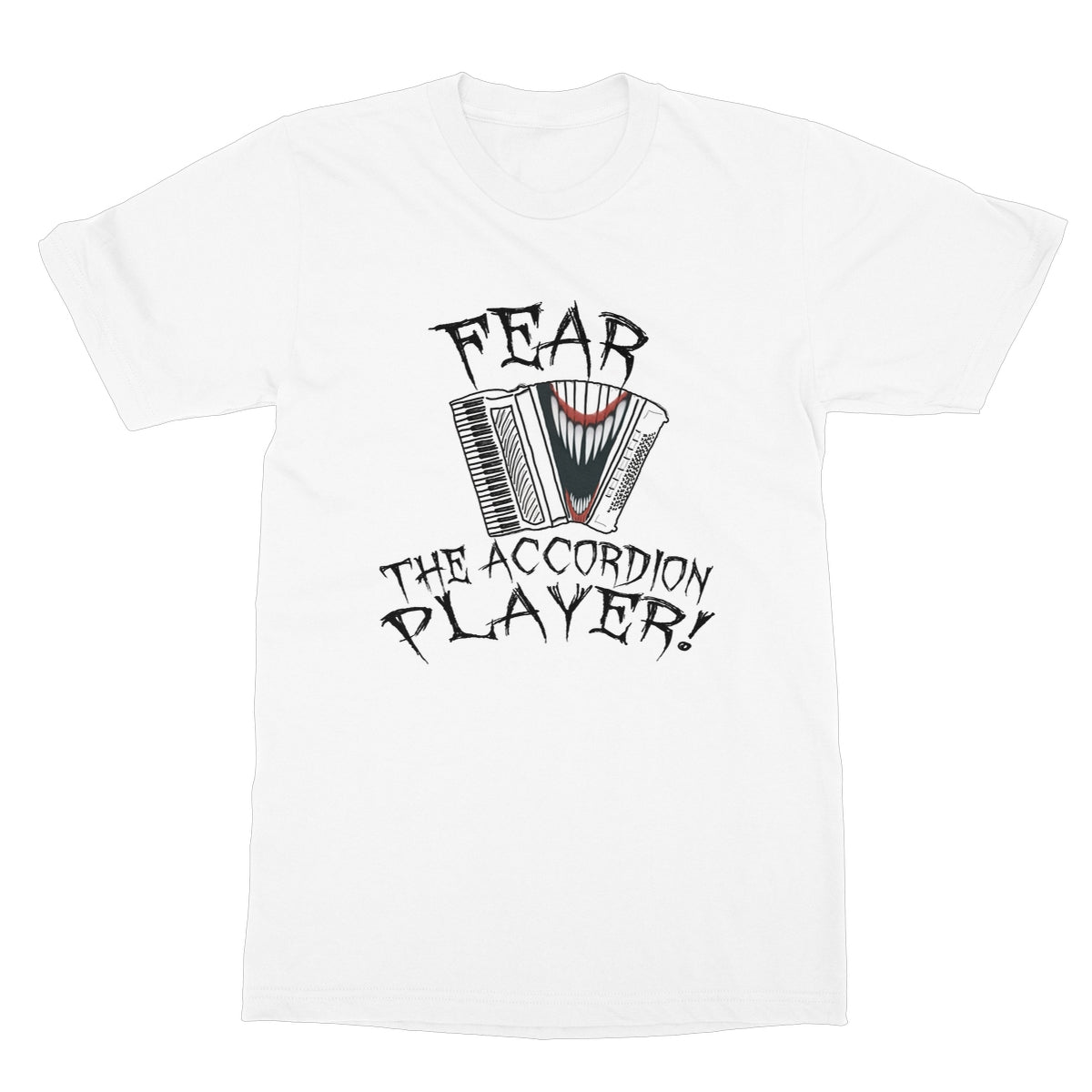 Fear the Accordion Player T-Shirt