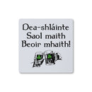 Good health, good life, good beer Irish Gaelic Coaster