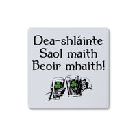 Good health, good life, good beer Irish Gaelic Coaster