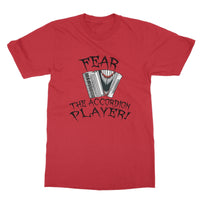 Fear the Accordion Player T-Shirt