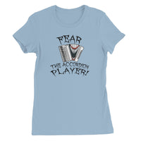 Fear the Accordion Player Women's T-Shirt