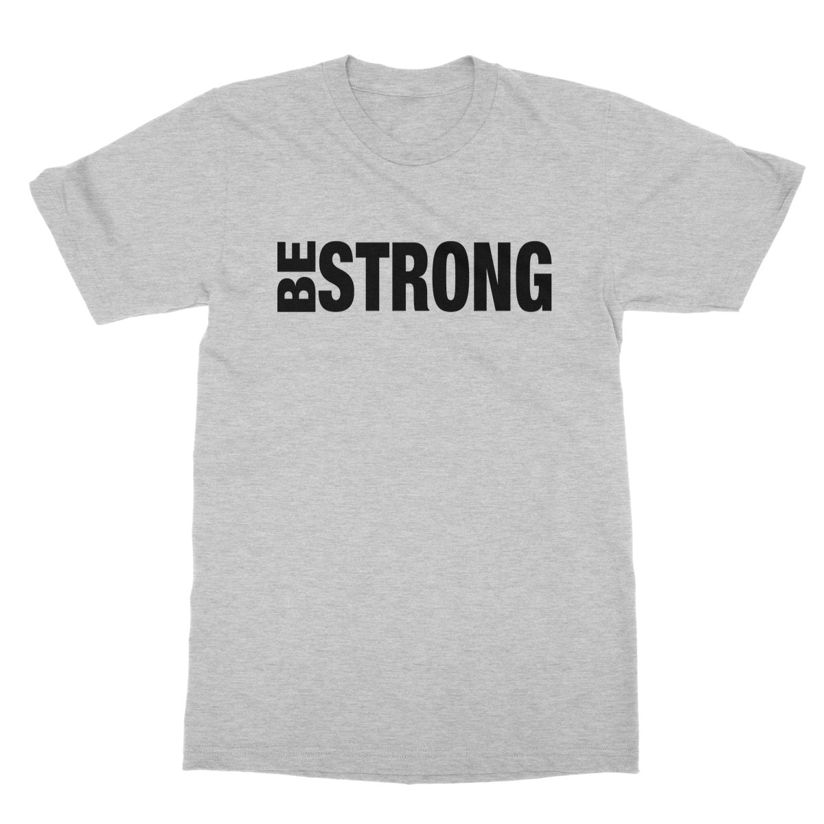 Be Strong T-Shirt