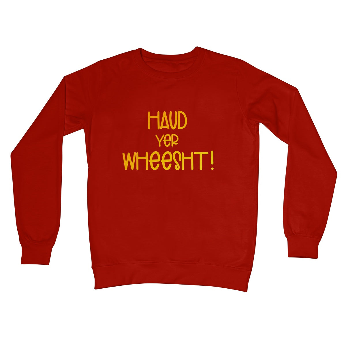 Doric Scots "Haud yer wheesht" Sweatshirt