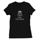 Keep Calm & Play Folk Music Women's T-Shirt