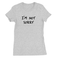 I'm not sorry Women's T-Shirt