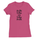 Folk like us like folk Women's T-Shirt