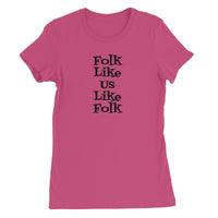 Folk like us like folk Women's T-Shirt