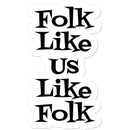 Folk like us like folk Sticker