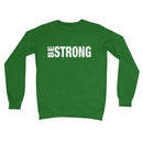 Be Strong Sweatshirt