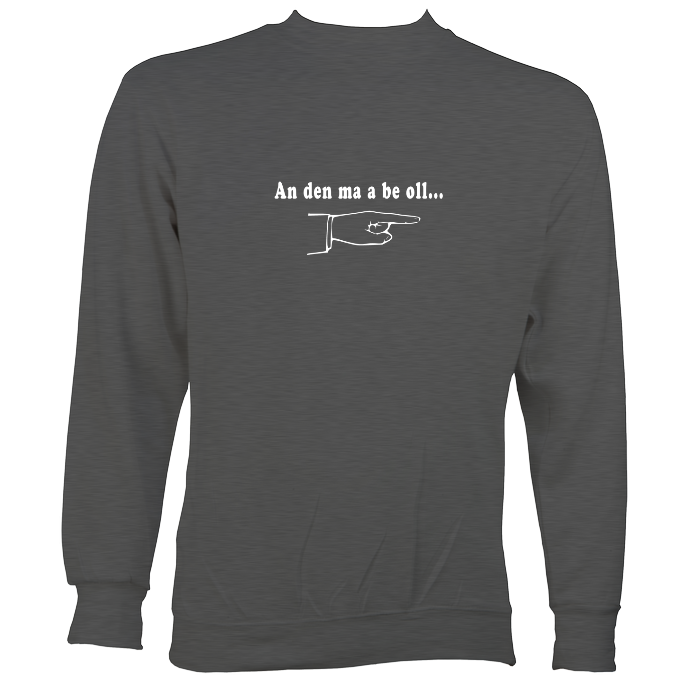 Cornish Language "This man is paying" Sweatshirt