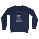 Keep Calm & Play Banjo Sweatshirt