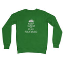 Keep Calm & Play Folk Music Sweatshirt