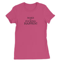 Make It Happen Women's T-Shirt