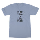 Folk like us like folk T-Shirt