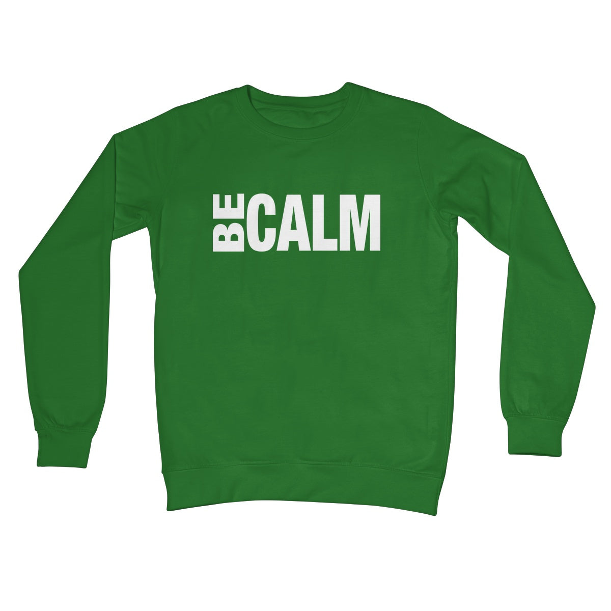 Be Calm Sweatshirt