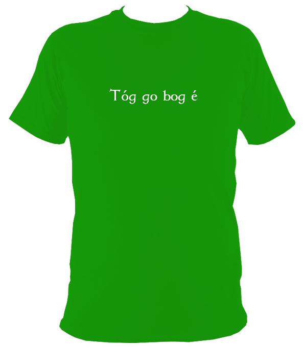 Irish Gaelic "Take it easy" T-shirt - T-shirt - Irish Green - Mudchutney