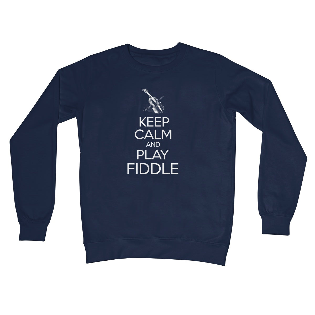 Keep Calm & Play Fiddle Sweatshirt