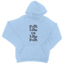 Folk like us like folk Hoodie