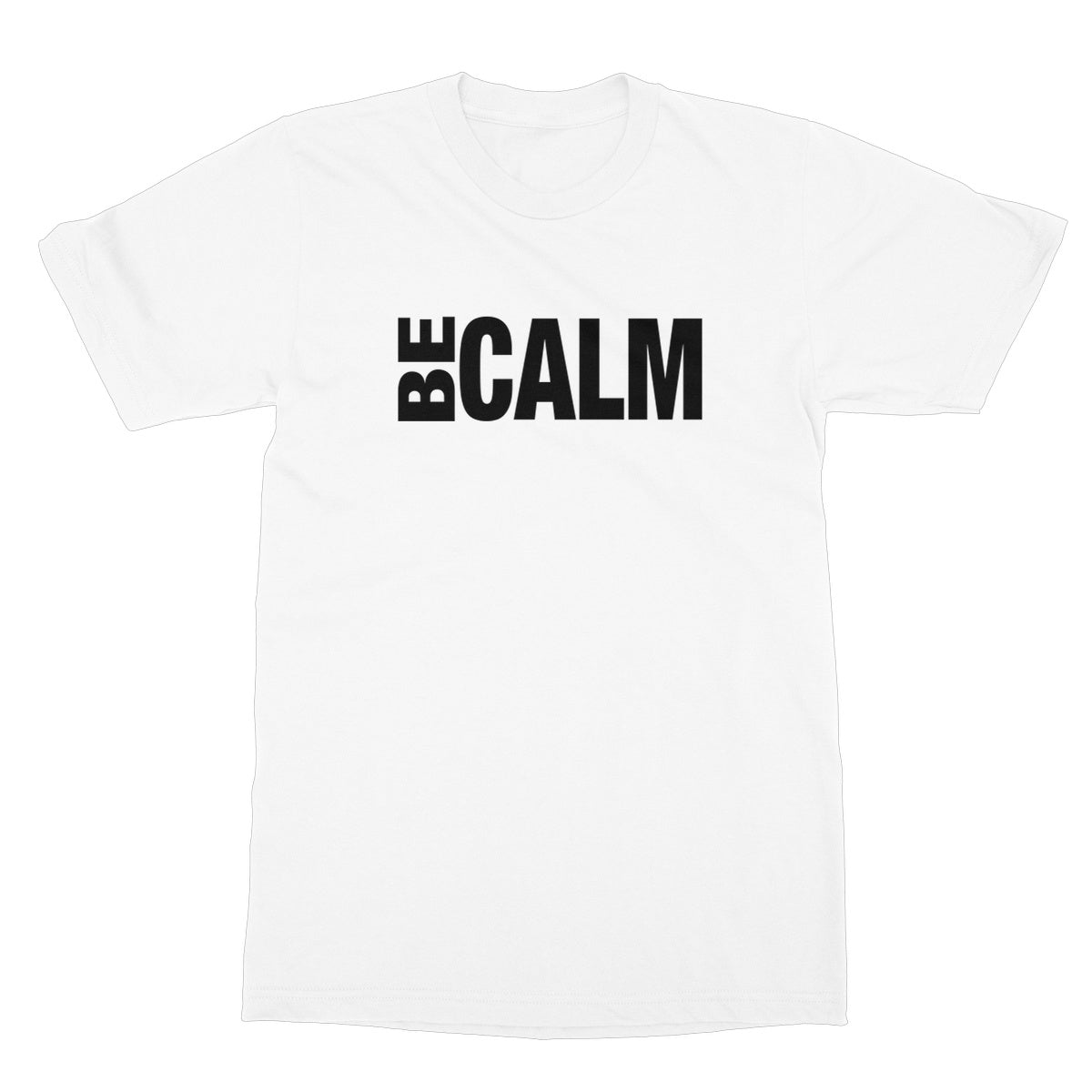 Be Calm T-Shirt