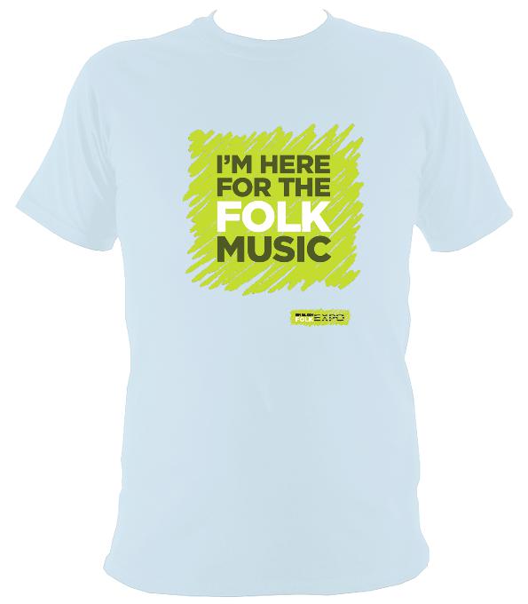 "I'm Here For The Folk Music" T-Shirt - T-shirt - Light Blue - Mudchutney