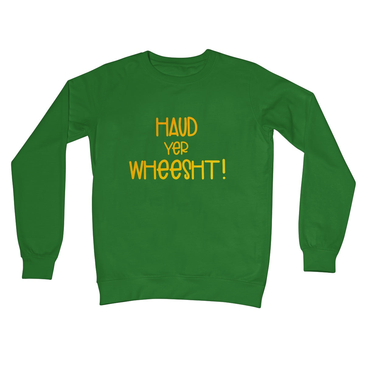 Doric Scots "Haud yer wheesht" Sweatshirt