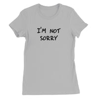 I'm not sorry Women's T-Shirt