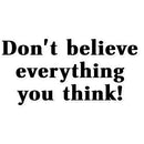 Don't believe everything you think Sticker