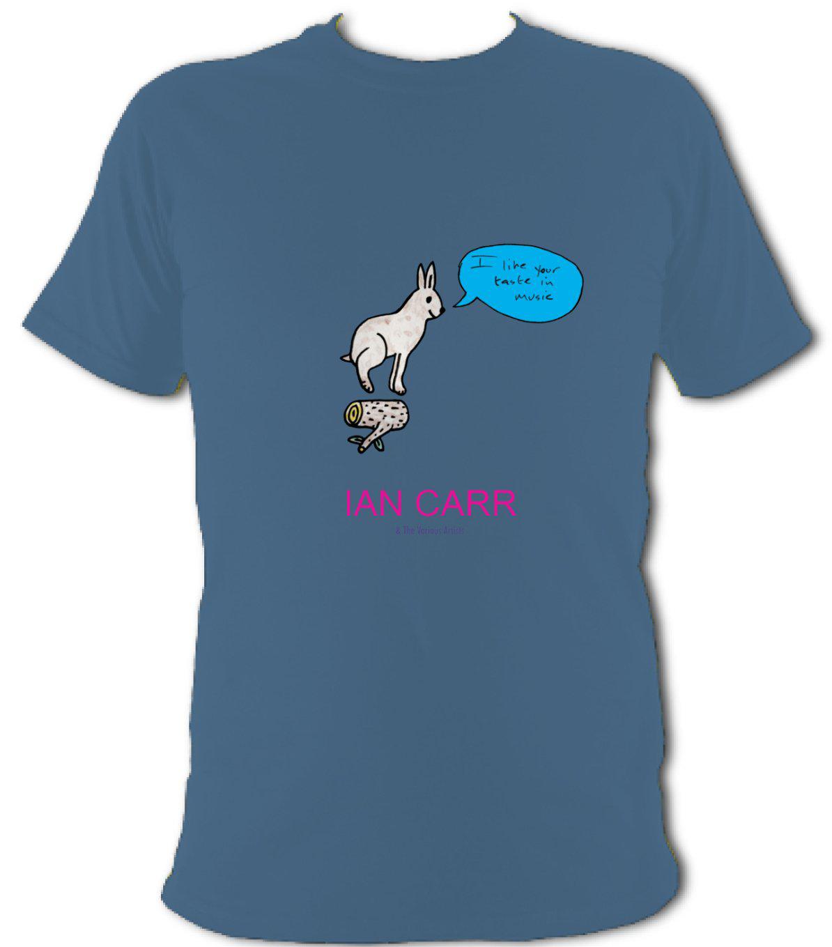 Ian Carr - "I like your taste in music" T-shirt
