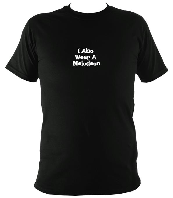 I also wear a melodeon T-Shirt