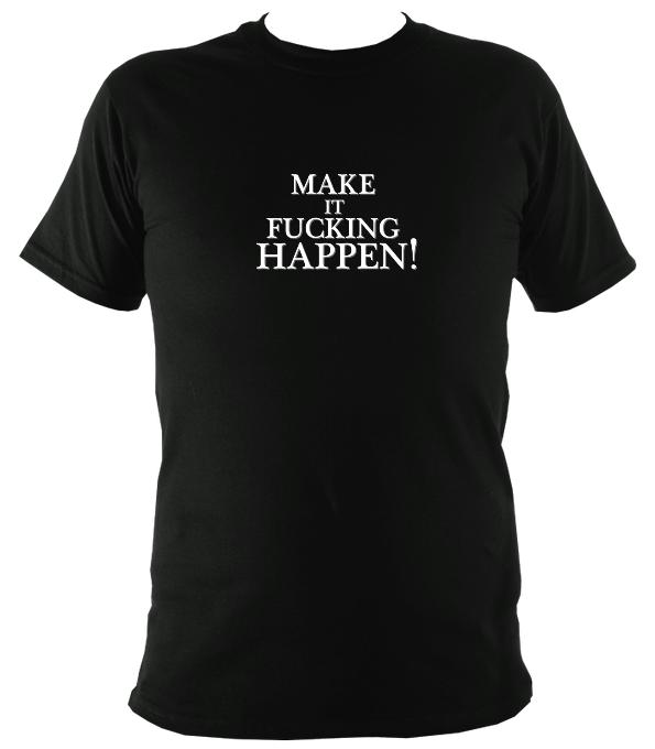 Make it Happen T-Shirt