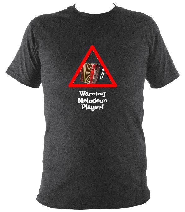 Warning Melodeon Player T-Shirt