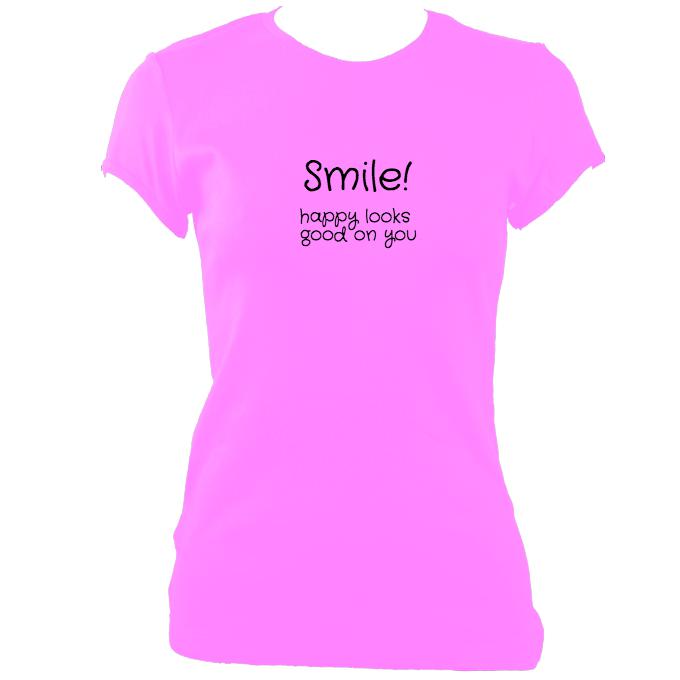 Smile Happy Looks Good Fitted T-Shirt