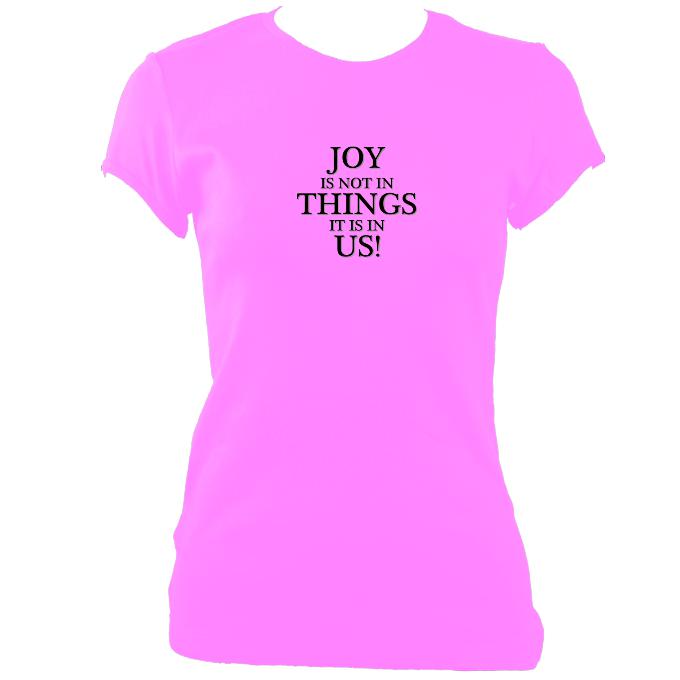 update alt-text with template "Joy is in us not Things" Fitted T-shirt - T-shirt - Azalea - Mudchutney