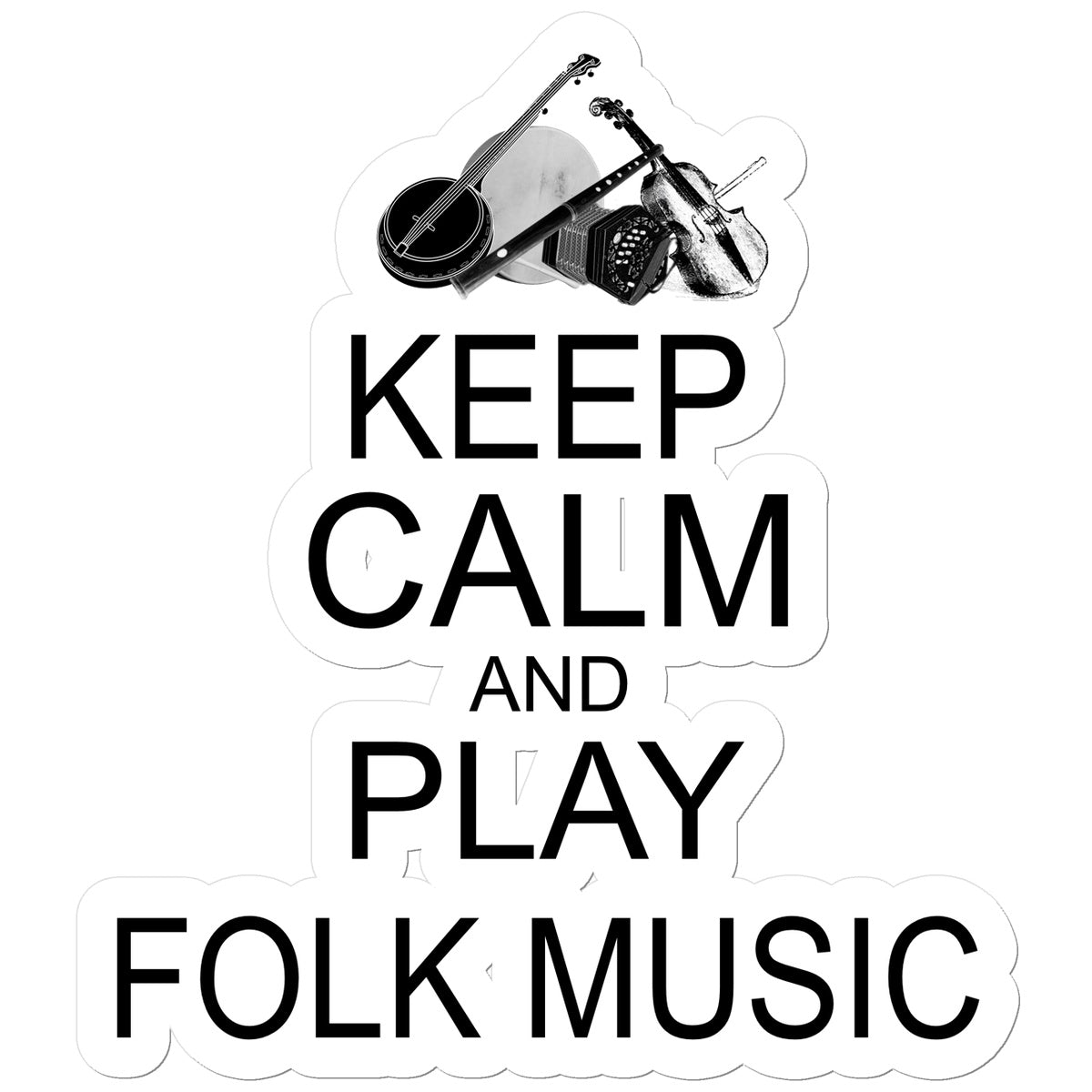 Keep Calm & Play Folk Music Sticker