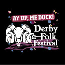 Derby Folk Festival Ay Up Me Duck Women's T-Shirt