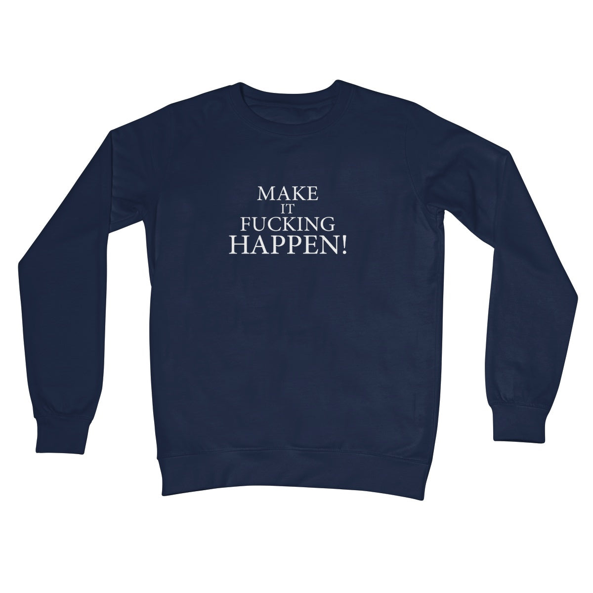 Make It Happen Sweatshirt